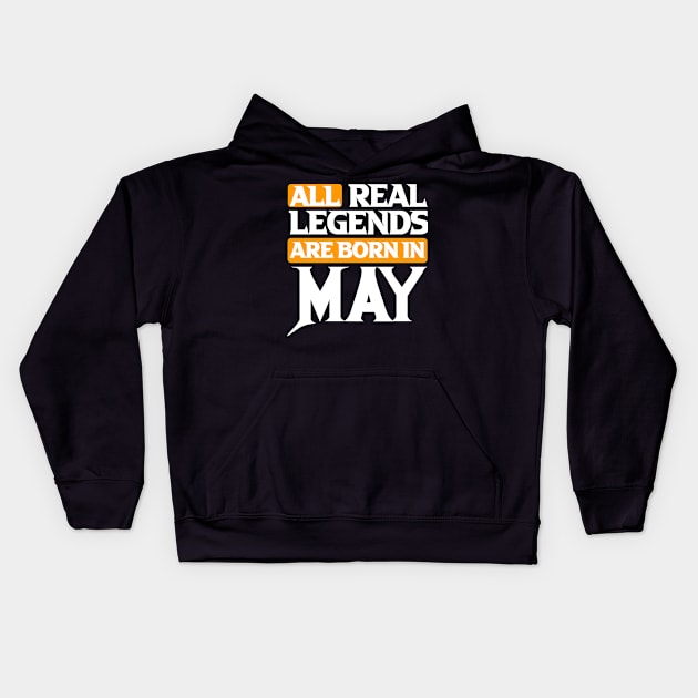 All Real Legends Are May Kids Hoodie by Mustapha Sani Muhammad